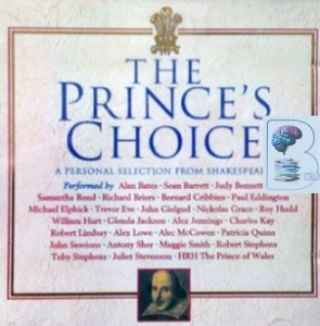 The Prince's Choice written by William Shakespeare performed by Prince Charles, Robert Stephens, Juliet Stevenson and Various Famous Actors on CD (Abridged)